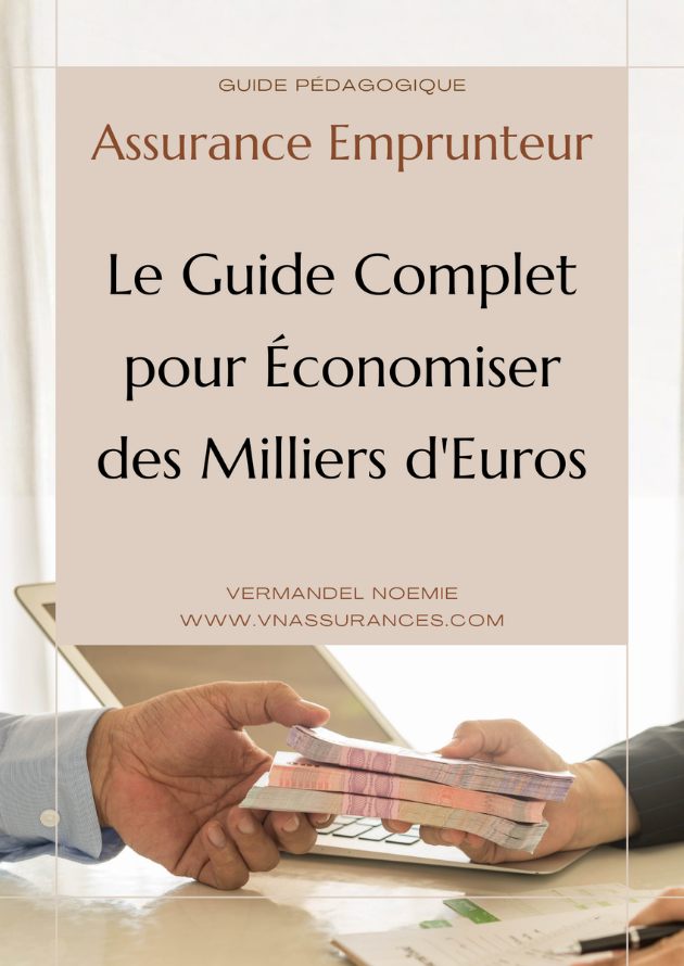 Assurance Emprunteur: Le Guide Complet pour Économiser des Milliers d'Euros